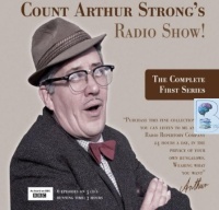 Count Arthur Strong's Radio Show - The Complete First Series written by Count Arthur Strong performed by Count Arthur Strong on Audio CD (Full)